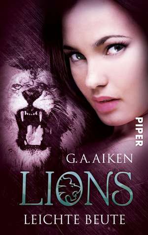 Lions 03 - Leichte Beute de G. A. Aiken