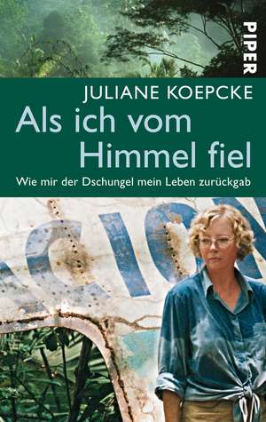 Als ich vom Himmel fiel de Juliane Koepcke