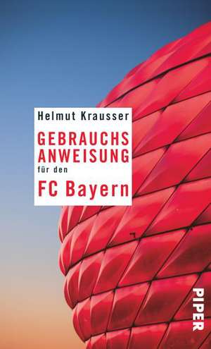 Gebrauchsanweisung für den FC Bayern de Helmut Krausser