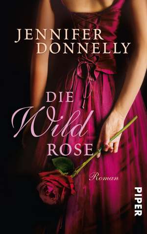 Die Wildrose de Jennifer Donnelly