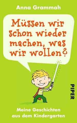 Müssen wir schon wieder machen, was wir wollen? de Anna Grammah