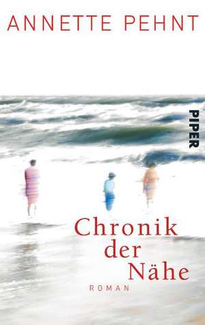 Chronik der Nähe de Annette Pehnt