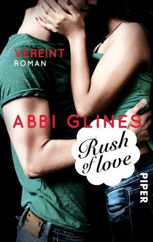 Rush of Love - Vereint de Abbi Glines