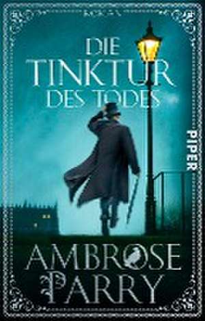 Die Tinktur des Todes de Ambrose Parry