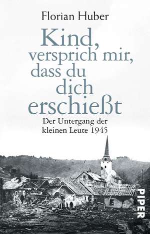 Kind, versprich mir, dass du dich erschießt de Florian Huber