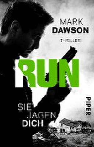 Run - Sie jagen dich de Mark Dawson