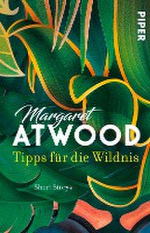 Tipps für die Wildnis de Margaret Atwood