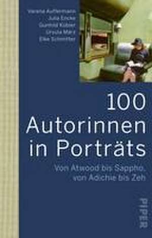 100 Autorinnen in Porträts de Verena Auffermann