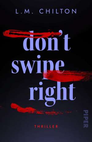 Don't Swipe Right de L. M. Chilton