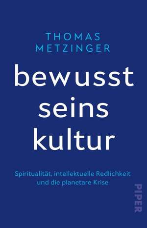 Bewusstseinskultur de Thomas Metzinger