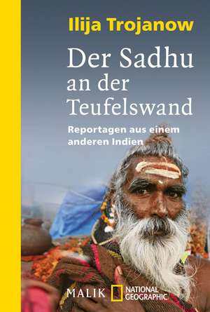 Der Sadhu an der Teufelswand de Ilija Trojanow