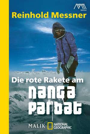 Die rote Rakete am Nanga Parbat de Reinhold Messner