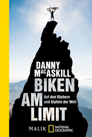 Macaskill, D: Biken am Limit