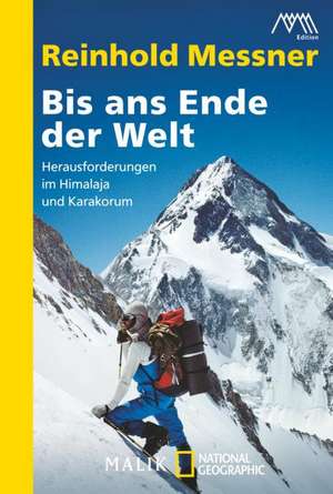 Bis ans Ende der Welt de Reinhold Messner