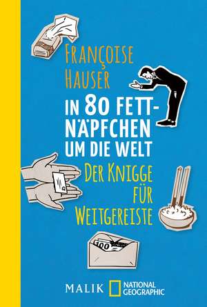 In 80 Fettnäpfchen um die Welt de Françoise Hauser