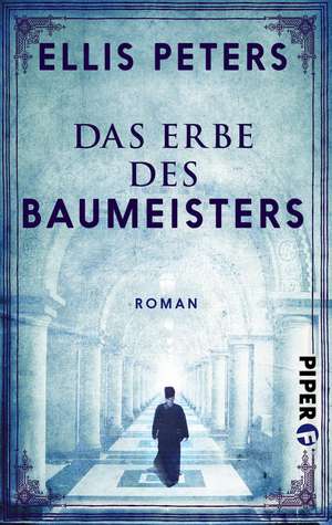 Das Erbe des Baumeisters de Ellis Peters