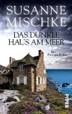 Das dunkle Haus am Meer de Susanne Mischke