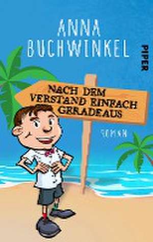 Nach dem Verstand einfach geradeaus de Anna Buchwinkel