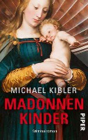 Madonnenkinder de Michael Kibler