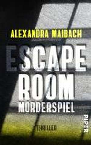 Escape Room: Mörderspiel de Alexandra Maibach