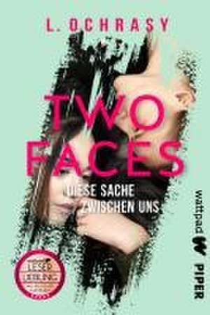 Two Faces - Diese Sache zwischen uns de L. Ochrasy