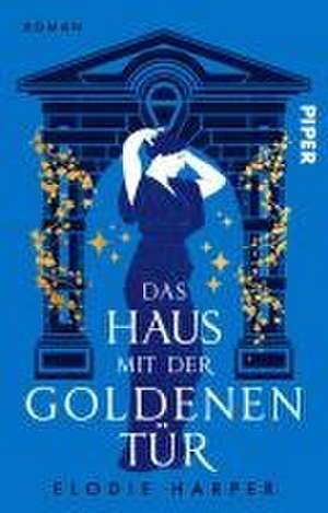 Das Haus mit der goldenen Tür de Elodie Harper