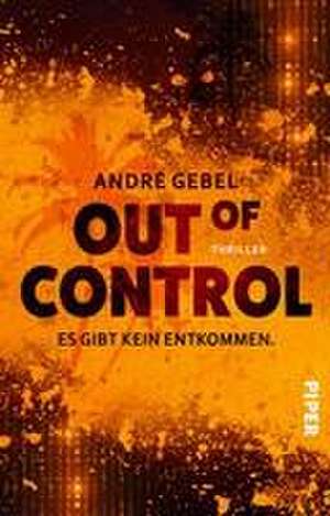 Out of Control - Es gibt kein Entkommen de André Gebel