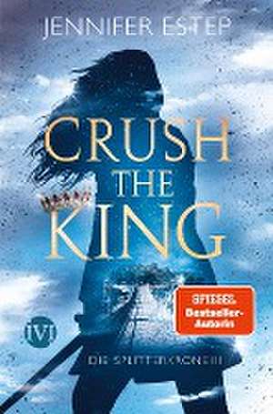 Crush the King de Jennifer Estep