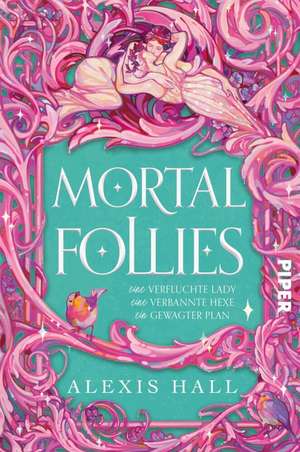 Mortal Follies de Alexis Hall