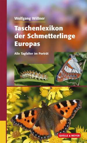 Taschenlexikon der Schmetterlinge Europas de Wolfgang Willner