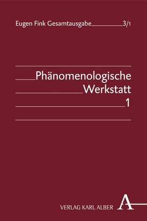 Phänomenologische Werkstatt de Eugen Fink