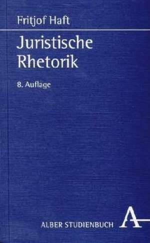 Juristische Rhetorik de Fritjof Haft