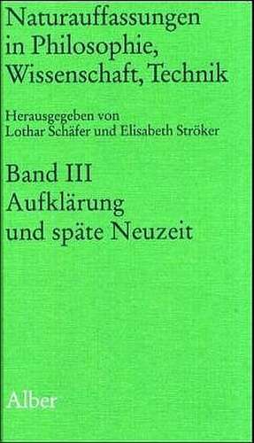 Naturauffassungen III in Philosophie, Wissenschaft, Technik de Lothar Schäfer