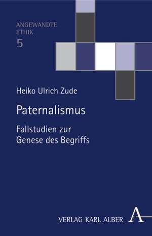 Paternalismus de Heiko Ulrich Zude