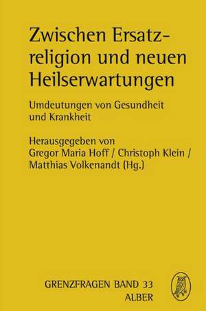 Zwischen Ersatzreligion und neuen Heilserwartungen de Gregor Maria Hoff