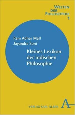 Kleines Lexikon der indischen Philosophie de Ram Adhar Mall