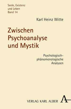 Zwischen Psychoanalyse und Mystik de Karl-Heinz Witte