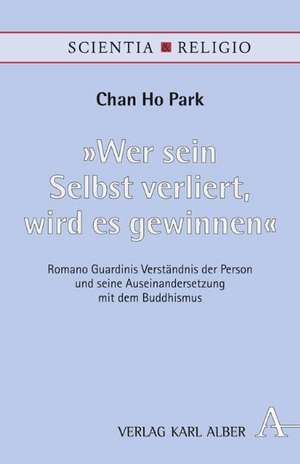 "Wer sein Selbst verliert, wird es gewinnen" de Chan Ho Park