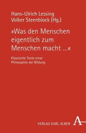 "Was den Menschen eigentlich zum Menschen macht ..." de Hans-Ulrich Lessing