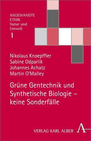 Grüne Gentechnik und Synthetische Biologie - keine Sonderfälle de Nikolaus Knoepffler