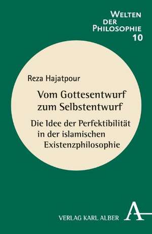 Vom Gottesentwurf zum Selbstentwurf de Reza Hajatpour