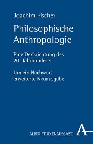 Philosophische Anthropologie de Joachim Fischer