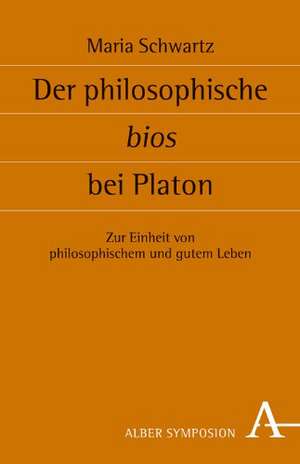 Der philosophische bios bei Platon de Maria Schwartz