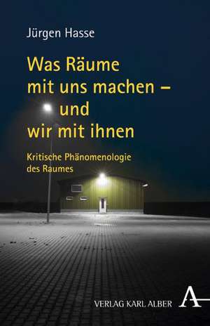 Was Räume mit uns machen - und wir mit ihnen de Jürgen Hasse