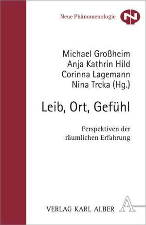 Leib, Ort, Gefühl de Michael Großheim