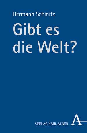 Gibt es die Welt? de Hermann Schmitz