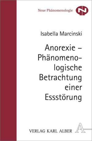 Anorexie - Phänomenologische Betrachtung einer Essstörung de Isabella Marcinski