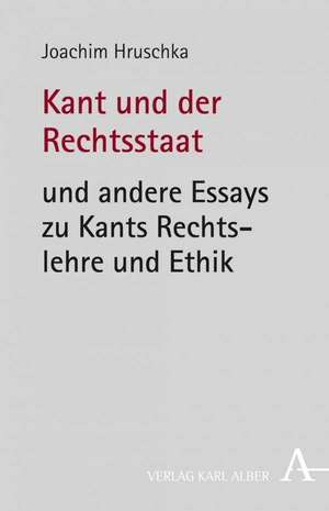 Kant und der Rechtsstaat de Joachim Hruschka