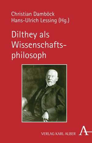 Dilthey als Wissenschaftsphilosoph de Christian Damböck