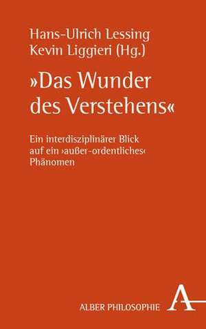 "Das Wunder des Verstehens" de Hans-Ulrich Lessing